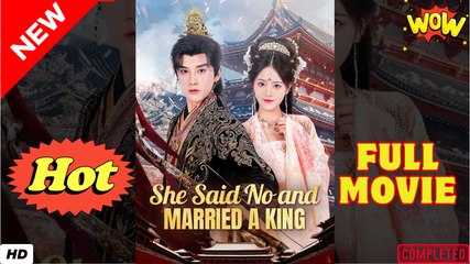 She Said No and Married a King Chinese Drama - English Sub