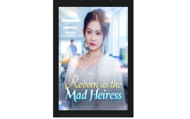 Reborn as the Mad Heiress Full Chinese Drama - English Sub