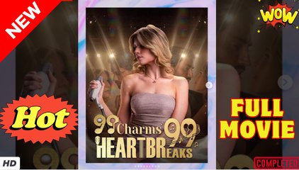 99 Charms 99 Heartbreaks Full