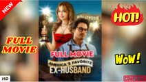🔥💥 America's Favorite Ex-Husband (2025) - FULL - Reelshort