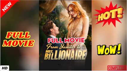 🔥💥 From Janitor To Mrs Billionaire Full