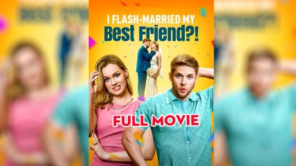 💥🎬 🔥 I Flash-Married My Best Friend-! (2025) - FULL - Reelshort