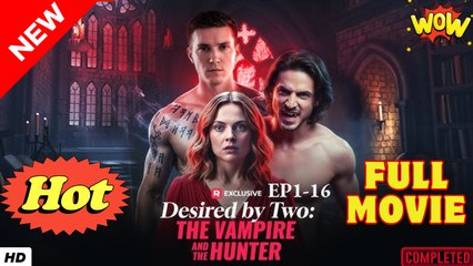 Desired by Two The Vampire and The Hunter Full
