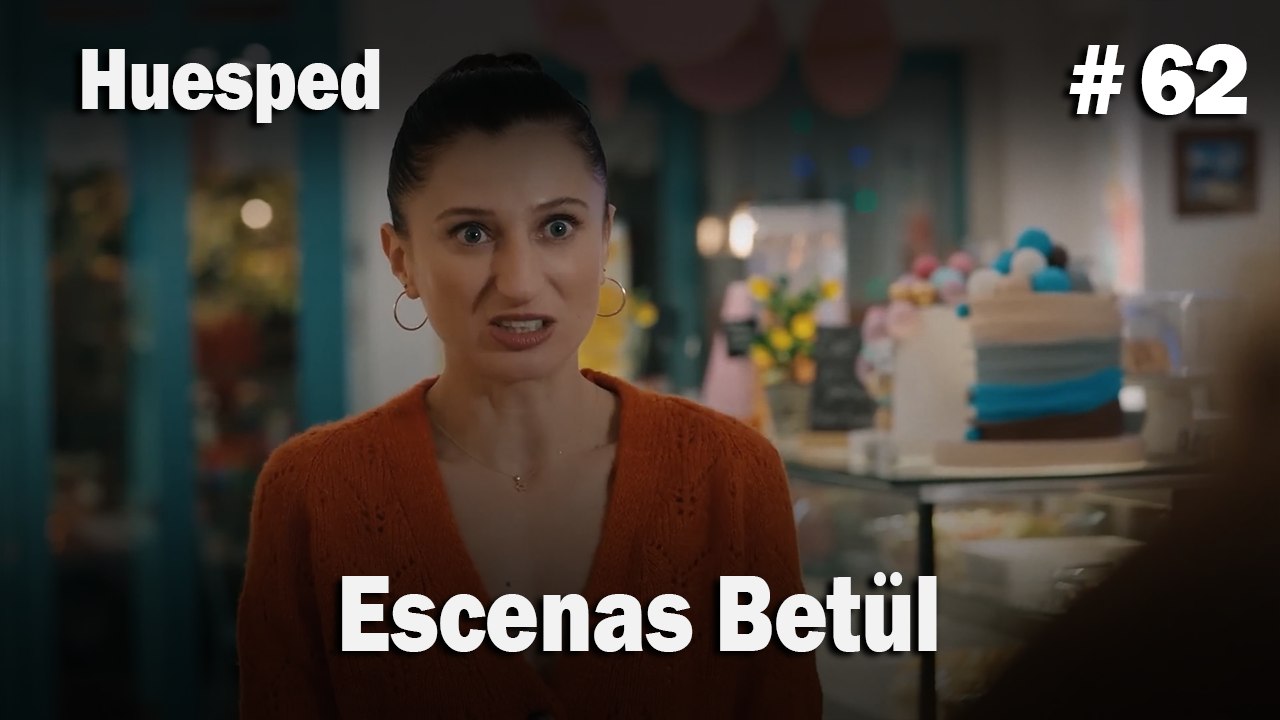 Escenas Betül #62  - Huesped