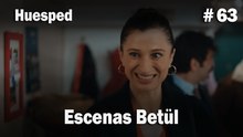Escenas Betül #63  - Huesped