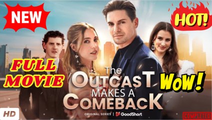 ⭐🍉💚 The Outcast Makes a Comeback (2025) - FULL | Reelshort