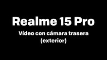 Realme 15 Pro - Vídeo (exterior) cámara trasera