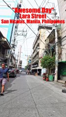 Awesome Day on Lara Street in San Nicolas, Manila City in the Philippines