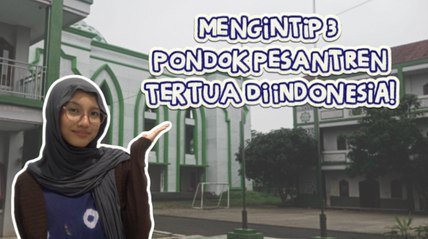 Mengintip 3 Pondok Pesantren Tertua di Indonesia, Lebih Dari 5 Abad!