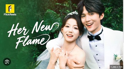 Her New Flame Chinese Drama - Full Movies English Sub