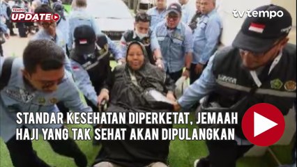 Standar Kesehatan Diperketat, Jemaah Haji yang Tak Sehat akan Dipulangkan