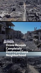 Drone Reveals Completely Destroyed Gaza Neighborhood