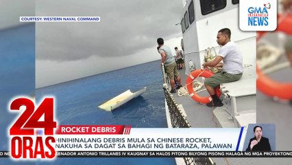Hinihinalang debris mula sa Chinese rocket, nakuha sa dagat sa bahagi ng Bataraza, Palawan | 24 Oras