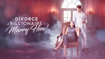 Divorcez d'un milliardaire pour l'épouser !