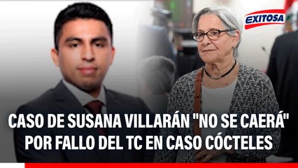 Caso de Susana Villarán "no se caerá" por fallo del TC en caso Cócteles: "El eje principal son los actos de corrupción"