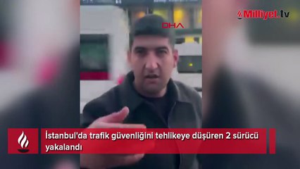 İstanbul'da trafik güvenliğini tehlikeye düşüren 2 sürücü yakalandı