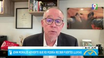 John Morales advierte que RD podría recibir fuertes lluvias | El Despertador