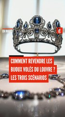 Comment revendre les bijoux volés du Louvre ? Les trois scénarios