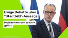 Ewige Debatte über "Stadtbild"-Aussage - Probleme werden so nicht gelöst