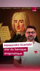 Alessandro Scarlatti, star du baroque énigmatique