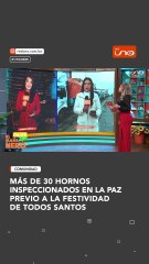 MÁS DE 30 HORNOS INSPECCIONADOS EN LA PAZ PREVIO A LA FESTIVIDAD DE TODOS SANTOS