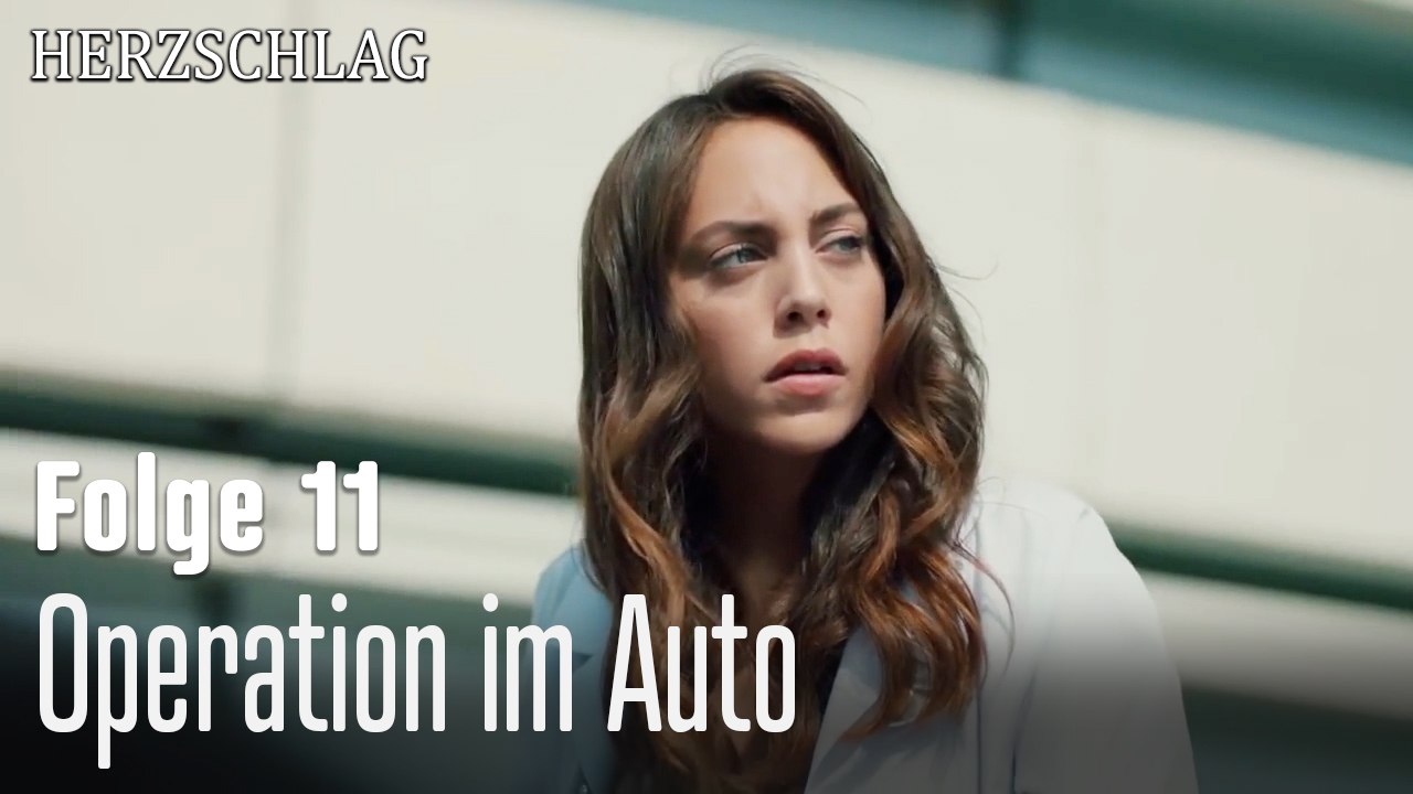 Operation im Auto-Herzschlag Folge 11