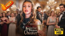 Beg on Your Knees, Cheater! | Full Movie HD - SweetLove Romantic CEO Athlete Strong-Willed Childhood Sweetheart Drama ShortFilms Hot