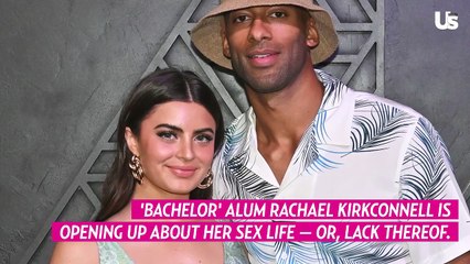 Rachael Kirkconnell Hasn't Had Sex in 'Years' Despite Matt James Romance