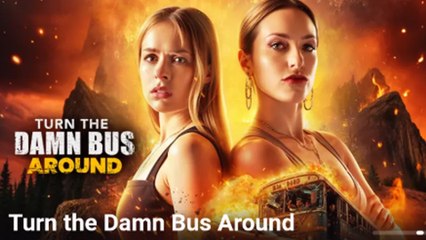 Stop The Bus And Turn Around - Full Movie New 2025