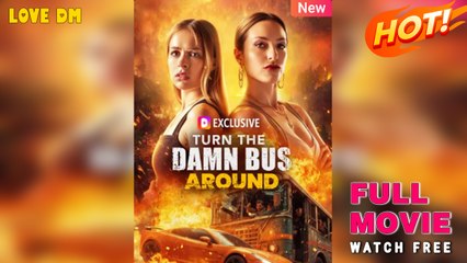 That Damn Bus Better Turn Around New - Full Movie