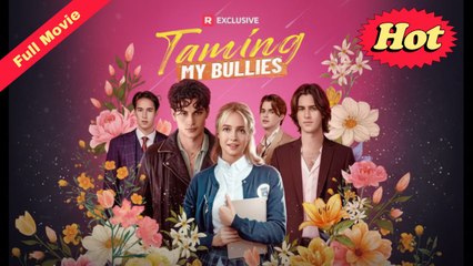 [Boss Drama] Taming My Bullies (Completed) Movie 2025