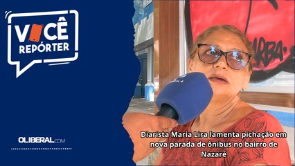 Diarista Maria Lira lamenta pichação em nova parada de ônibus no bairro de Nazaré