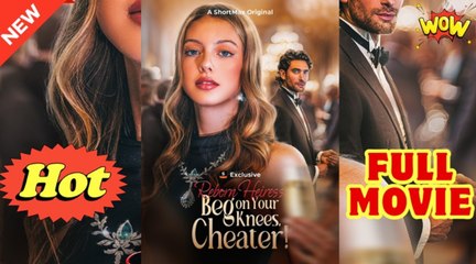 [Hot 2025🔥] Reborn Heiress - Beg on Your Knees, Cheater Full Episode _ Shortmax