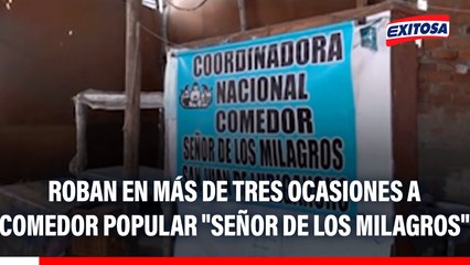 Roban en más de tres ocasiones a comedor popular "Señor de los Milagros": Se llevaron desde ollas a un balón de gas