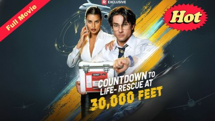[Reelshort] Countdown to Life Rescue at 30000 Feet (2025)  Full Movie