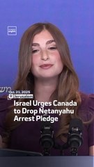 Israel Urges Canada To Drop Netanyahu Arrest Pledge