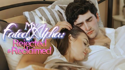 My Fated Alpha: Rejected and Reclaimed (NEW) - FULL [Eng Sub]