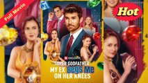 [English Trending Podcast] Super Godfather My Ex Begs Me on Her Knees (Completed) - 2025 | Reelshort