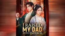 I Raised My Dad Into Emperor - Full Episodes