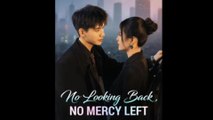No Looking Back, No Mercy Left Full Episode