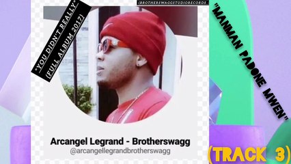 Manman Padone Mwen (Feat. Don Bf) by Arcangel Legrand - Brotherswagg