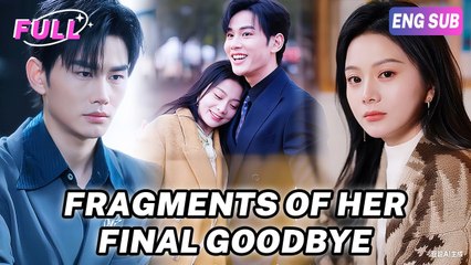 Fragments Of Her Find Goodbye - Full Episodes