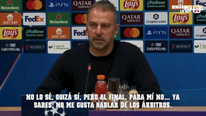 Hansi Flick: "No me gusta hablar de los árbitros"
