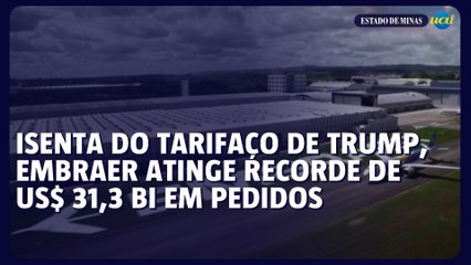 Isenta do tarifaço de Trump, Embraer atinge recorde de US$ 31,3 bi em pedidos