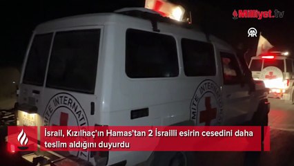 İsrail ordusu duyurdu: Hamas, 2 İsrailli esirin daha cesedini teslim etti