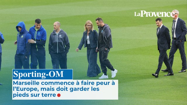 Sporting-OM : Marseille commence à faire peur à l’Europe, mais doit garder les pieds sur terre