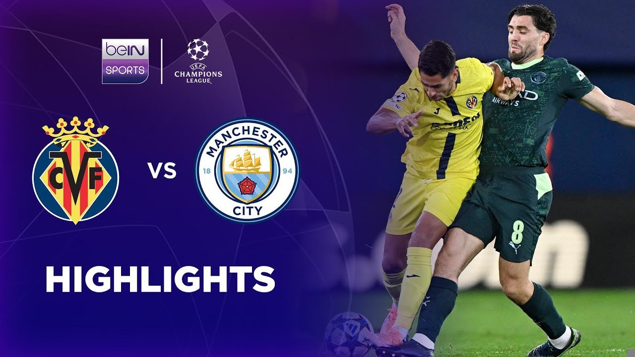 Villarreal vs. Manchester City - Game Highlights
