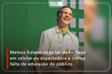 Mateus Solano nega ter dado 'tapa' em celular de espectadora e critica falta de educação do público