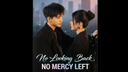 No Looking Back, No Mercy Left