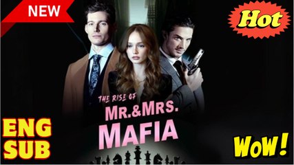 The Rise Of Mr. & Mrs. Mafia (NEW) - FULL [Eng Sub] - Video Dailymotion